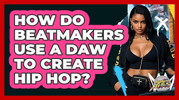 How Do Beatmakers Use A DAW To Create Hip Hop? - Hip Hop Gurus