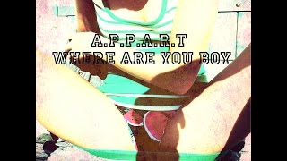 APPART - WHERE ARE YOU YOU BOY (Feat. Brisa Roché)