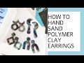 How To Sand Polymer Clay Earrings By Hand With Sandpaper | NO Dremel | Polymer Clay Sanding Tutorial