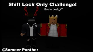 Shift Lock Only Challenge! ft. Bosh (Breaking Point)