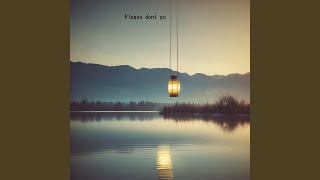 Download Lagu Please dont go MP3 Download Lagu Please dont go MP3