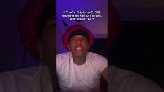 If you can only listen to one album for the rest of your life, what would it be?? #shorts