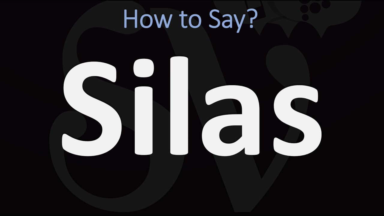 How To Pronounce Silas? (Correctly)