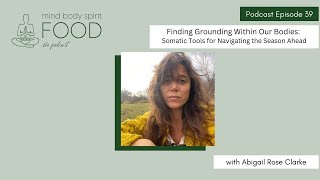 Finding Grounding Within Our Bodies: Somatic Tools for Navigating the Season Ahead