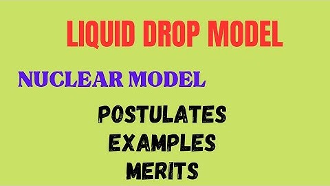 LIQUID DROP MODEL| NUCLEAR CHEMISTRY| BSc, MSc, CSIR NET, IIT JAM