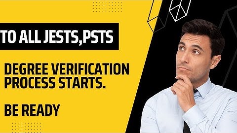 For all jest-pst candidates || final degree verification process starts.
