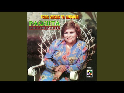 Paquita la del Barrio - Tres Veces Te Engañe