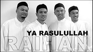 Ya Rasulullah Raihan Lagu Nasyid Raihan Ya Rasulullah