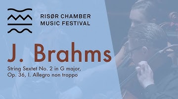Johannes Brahms: String Sextet No. 2 in G major, Op. 36, I. Allegro non troppo
