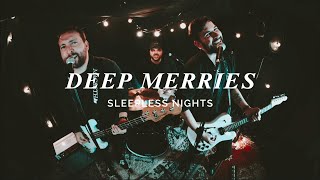 Deep Merries - Sleepless Nights (Official Music Video)