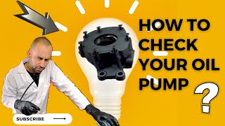 How to check your oil pump?