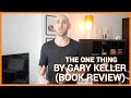 THE ONE THING: The Surprisingly Simple Truth Behind Extraordinary Results (Book Review)