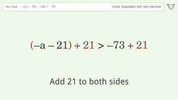 Solving Linear Inequalities: -1(a-79)-100 is Greater Than  -73