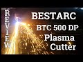 Bestarc btc 500dp plasma cutter 