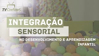 INTEGRAÇÃO SENSORIAL no desenvolvimento e aprendizagem infantil