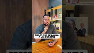 Esse Cross Te Ajuda a Vender Mais ou Não?