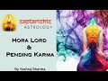 Hora Lord and Pending Karma by Yashraj Sharma | Saptarishis Astrology