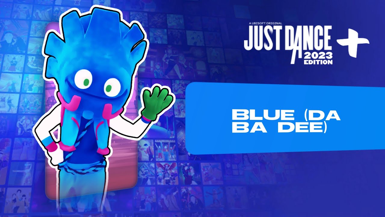 Just Dance 2023 Edition+ “Blue (Da Ba Dee)” by Hit The Electro Beat