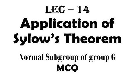 Lec - 14 Application of Sylow