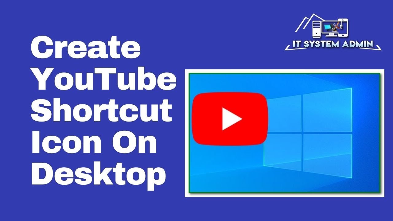 How To Create Youtube Shortcut On Desktop YouTube Desktop Icon From
