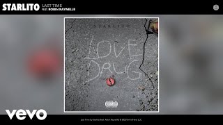 Starlito - Last Time (Official Audio) Ft. Robin Raynelle