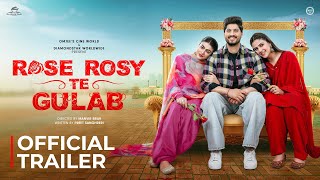 Rose Rosy Te Gulab - Official Trailer | Gurnam Bhullar | Maahi Sharma | Pranjal Dahiya