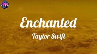 Taylor Swift - Enchanted (Lyrics) ~ I'll spend forever wondering if you knew