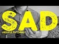 XXXTENTACION - SAD! (Ukulele Tutorial) - Chords - How To Play