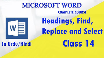 How to add Headings, Find, Replace & Select Microsoft Word Urdu tutorials- class 14 |Technical Buddy
