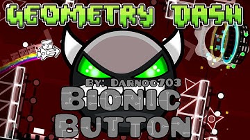 [Geometry Dash] BIONIC BUTTON