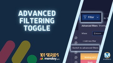 Monday 101 - Toggling Advanced Filters