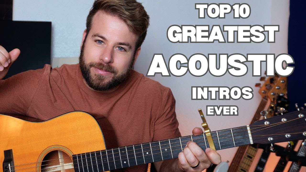 TOP 10 ACOUSTIC GUITAR INTROS EVER YouTube