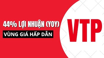 VTP:  Giá tốt, tiềm năng tăng trưởng mạnh đến 2027!| Chứng Khoán | Phân tích cổ phiếu