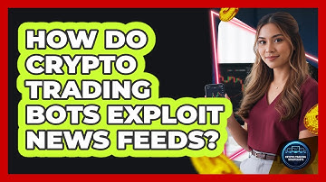 How Do Crypto Trading Bots Exploit News Feeds? - Crypto Trading Strategists