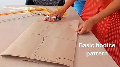 How to make a basic bodice pattern