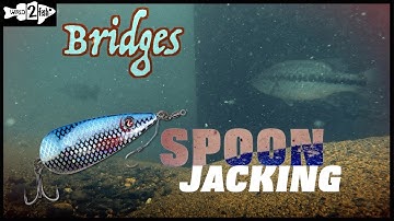 How to Spoon Jack Bass on Bridges