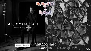 G-Eazy & Bebe Rexha - Me myself & I X Vluarr - By Myself [Varadd Naik Mashup]