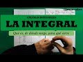 La integral: qué es, de dónde surge y para qué sirve