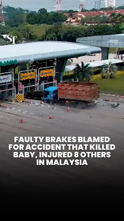 Faulty brakes blamed for accident that killed baby, injured 8 others in Malaysia