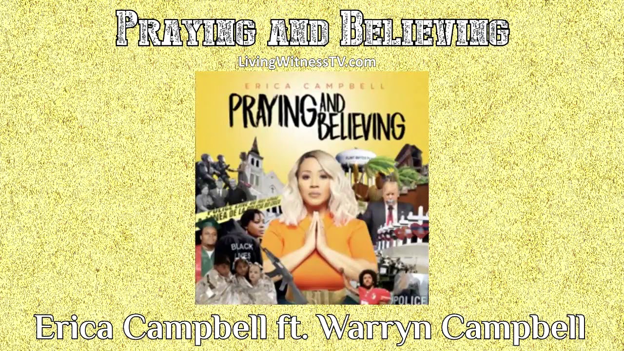 Erica Campbell   Praying and Believing ft  Warryn Campbell