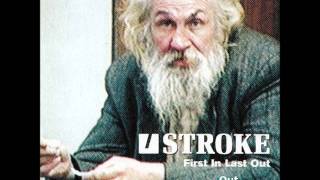 Video thumbnail of "Stroke - Out"