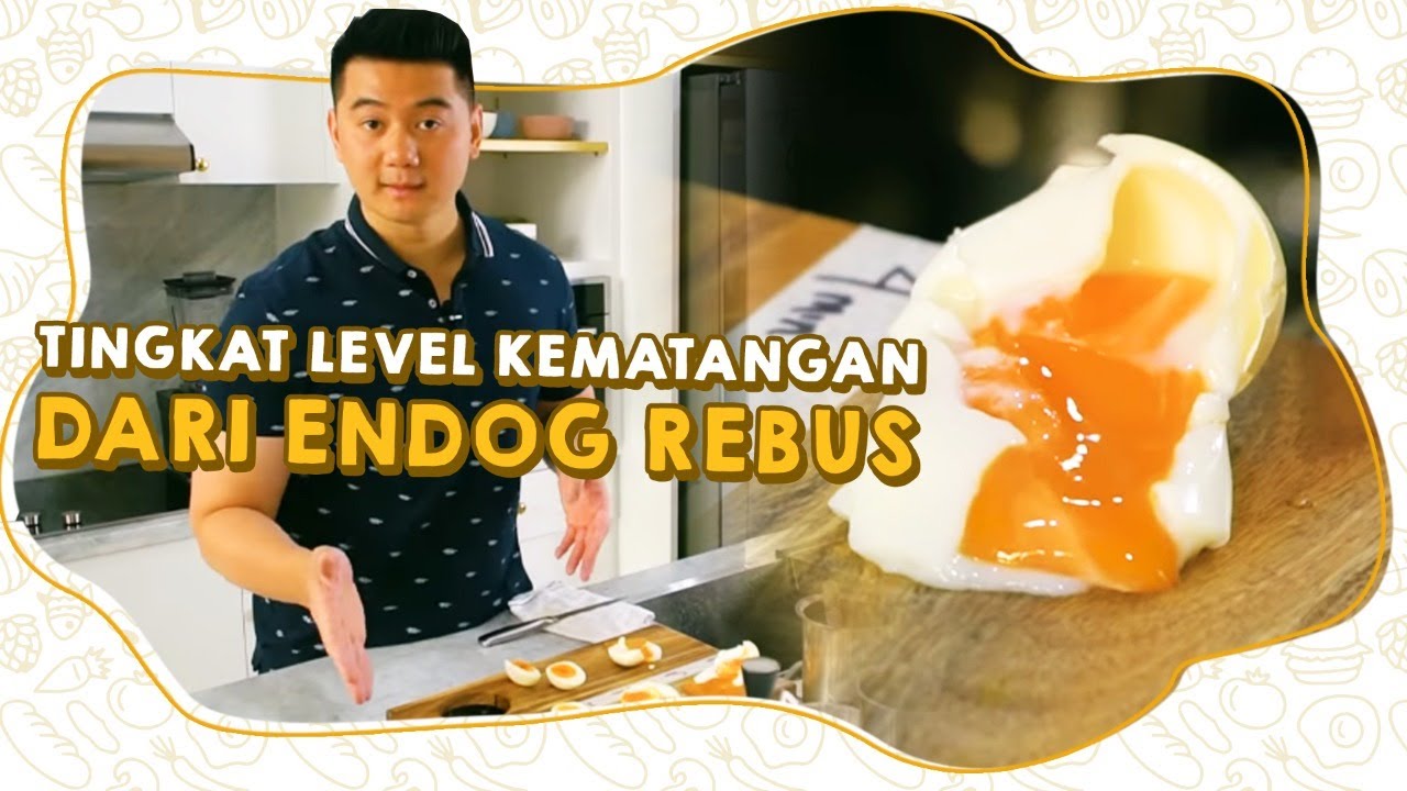 TINGKAT LEVEL KEMATANG DARI ENDOG REBUS