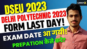 DSEU DELHI POLYTECHNIC 2022: FORM LAST DATE | Exam date आ गयी! | EXAM PREPATION कैसे करे? | CETDELHI