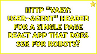 HTTP Vary: User-Agent header for a Single Page React App that does SSR for robots