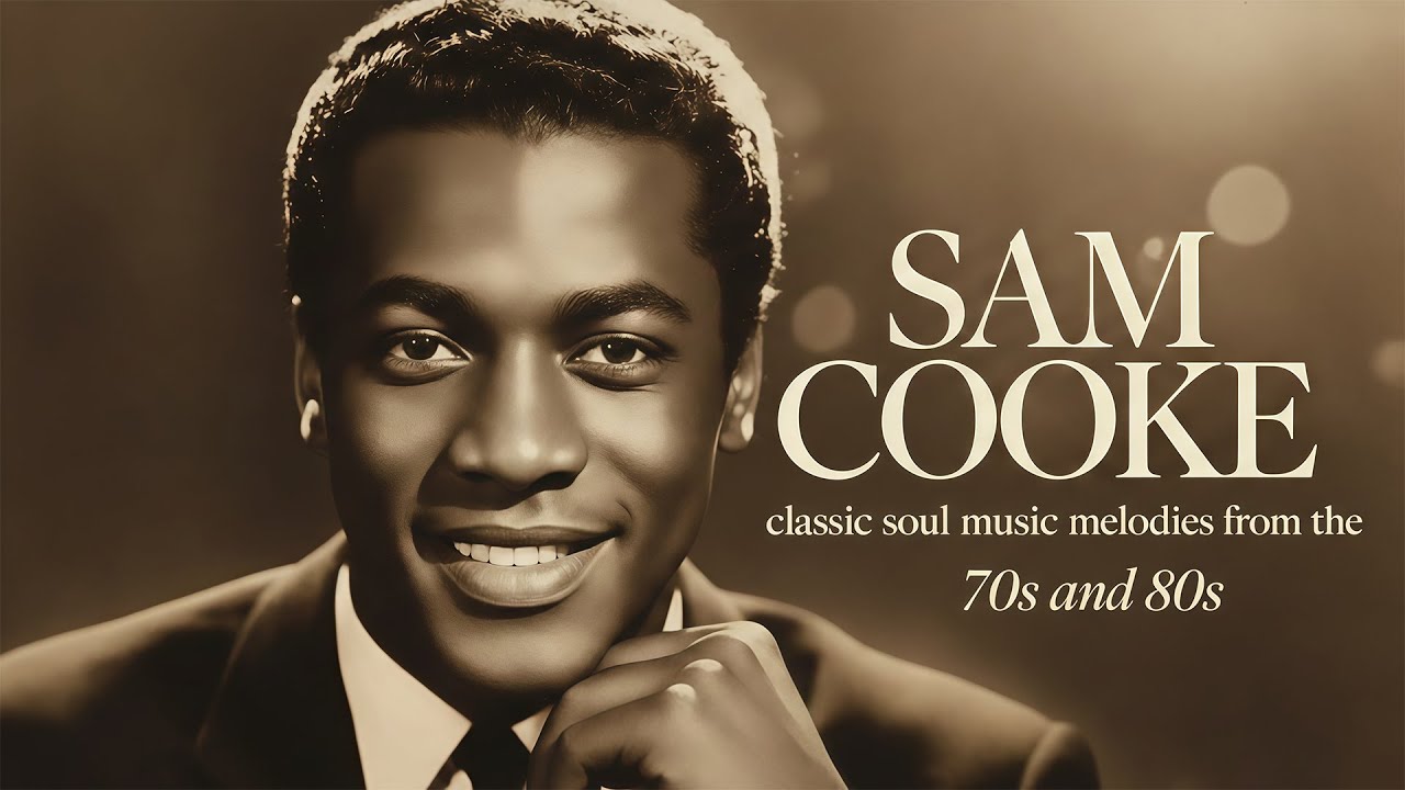 Sam Cooke Greatest Hits | Timeless Classic Soul Melodies of the 60s & 70s🎶
