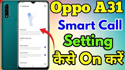 Oppo A31 Smart Call Setting Kaise Karen || How To Enable Smart Call Setting In Oppo A31