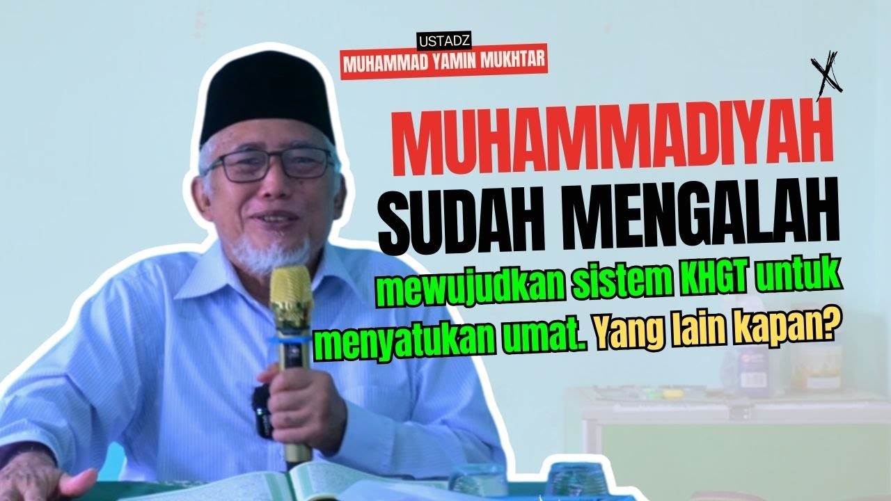 Muhammadiyah Sudah Mengalah Demi Persatuan Umat Dalam Sistem KHGT ~ Ust  Muhammad Yamin Mukhtar