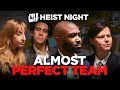 The Almost Perfect Team (Heist Night 1/5)