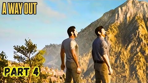 🏕  Fugitives On The Run 🏃💨 - A Way Out Gameplay Part 4