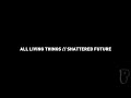 All Living Things - Shattered Future